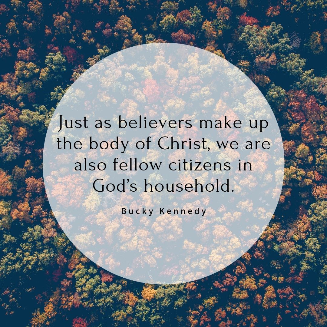 Just as believers make up the body of Christ, we are also fellow citizens in God's household.