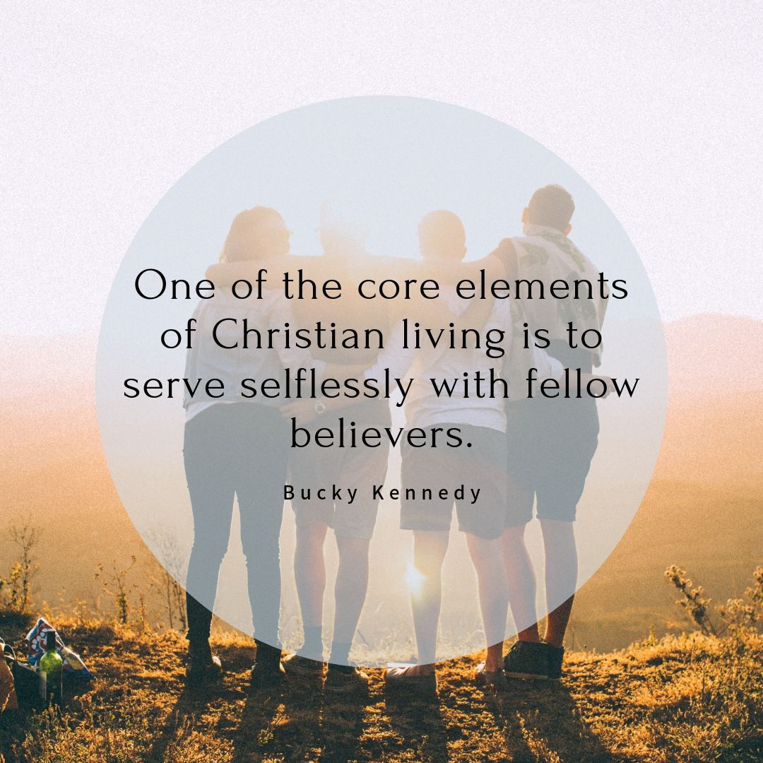 One of the core elements of Christian living is to serve selflessly with fellow believers.