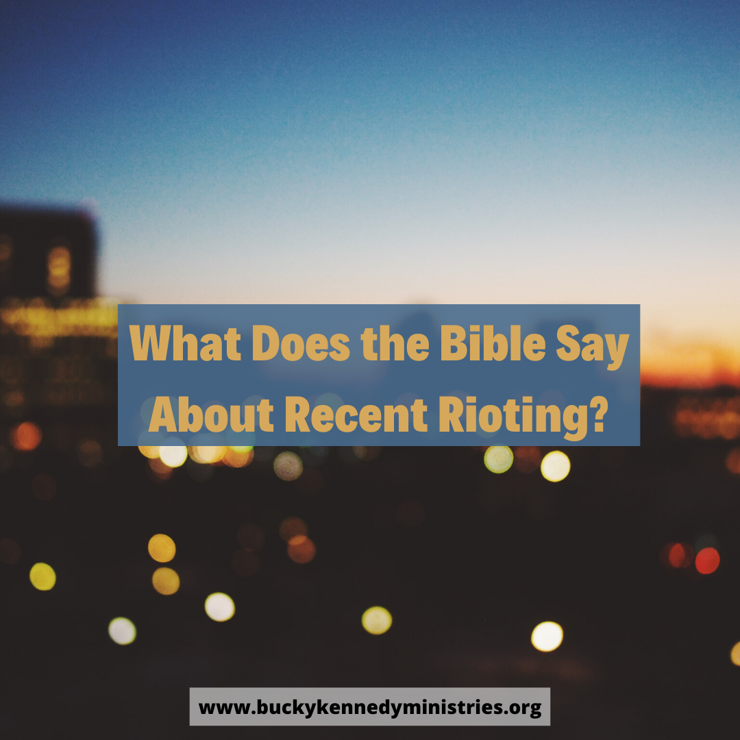 What does the Bible say about recent rioting?